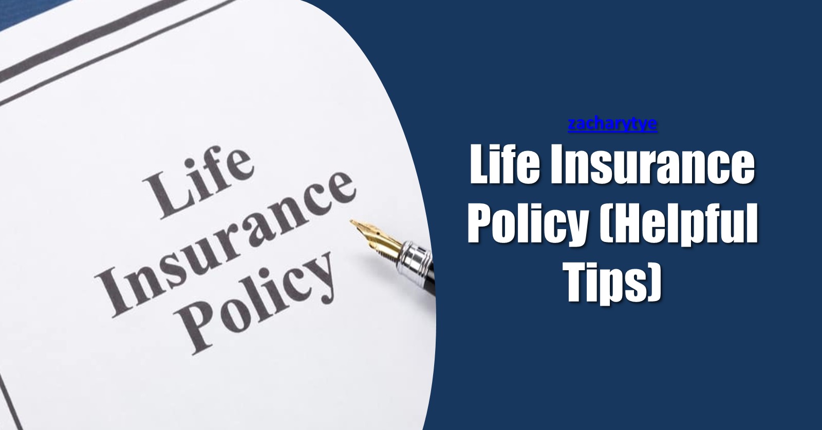 Life Insurance Policy (Helpful Tips)